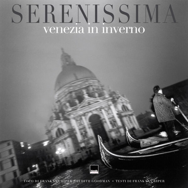 Serenissima Venezia in inverno - Frank Van Riper e Judith Goodman